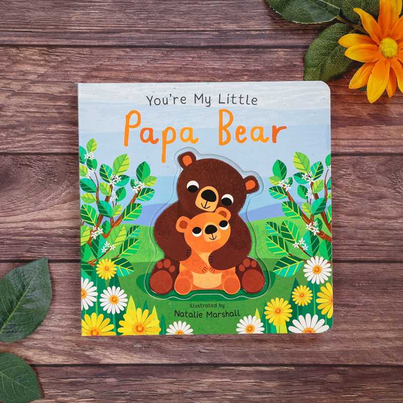 You're My Little Papa Bear by Nicola Edwards